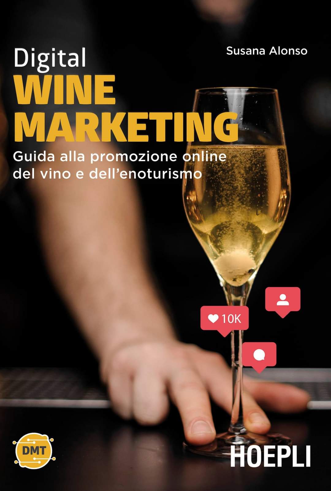 “Digital Wine Marketing: Guida alla promozione online del vino e dell’enoturismo”, un libro di Susana Alonso.