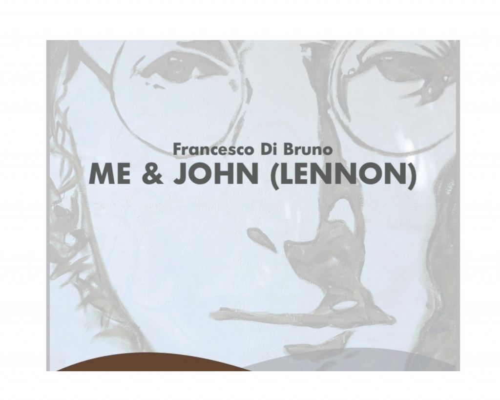 Presentazione di Me & John ( LENNON) il romanzo di Francesco Di Bruno