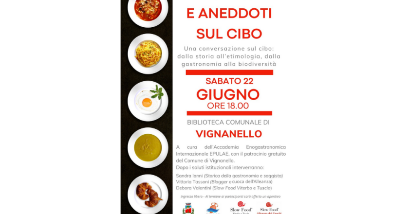 A Vignanello il 22 giugno si terrà l’interessante convegno “Curiosità e aneddoti sul cibo”.